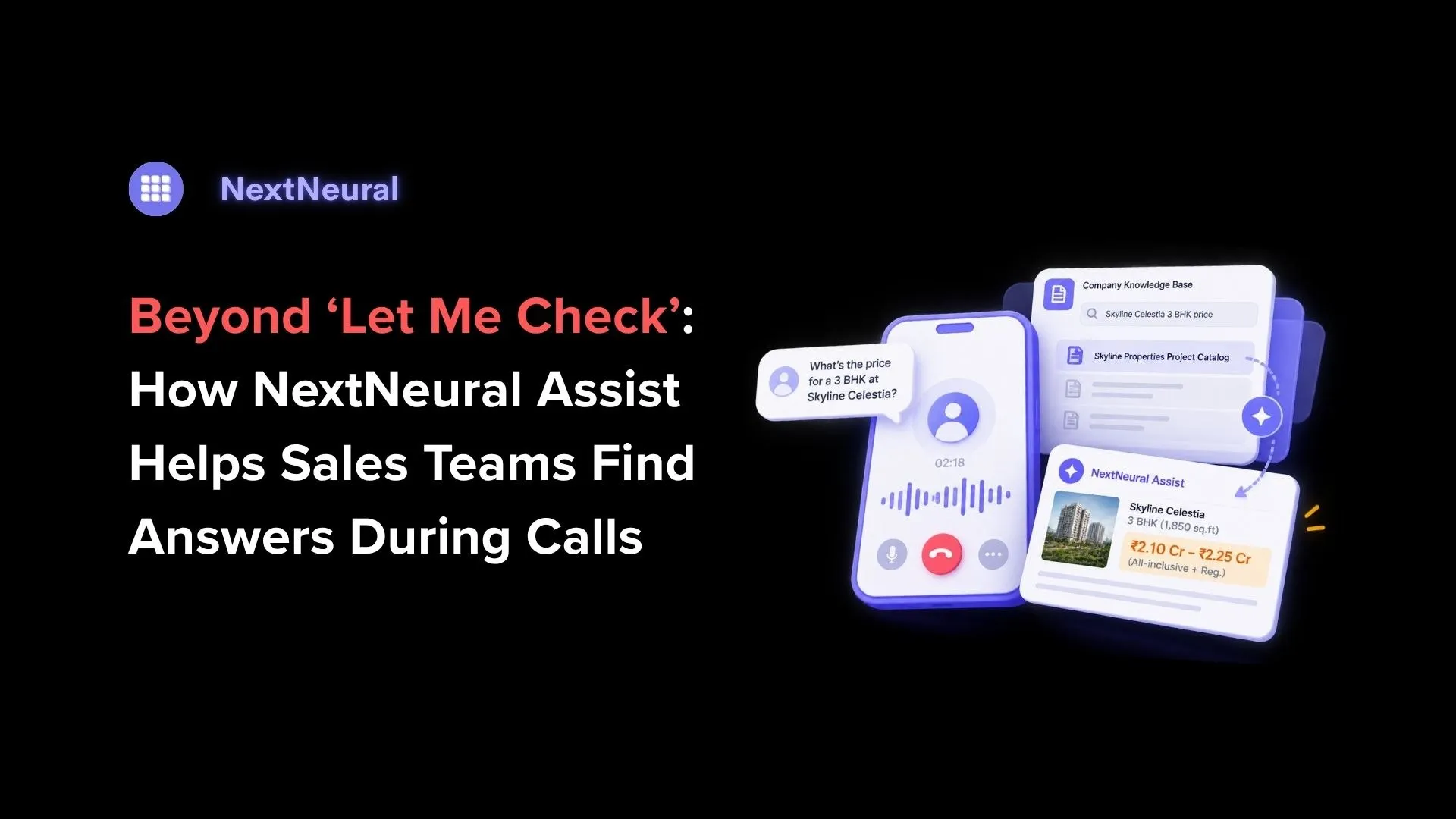 Beyond “Let Me Check”: How NextNeural Assist Helps Sales Teams Find Answers During Calls